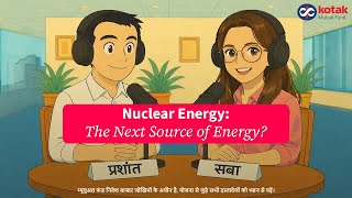 Nuclear Energy: The Next Source of Energy? (Hindi)