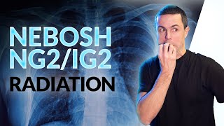 NEBOSH NG2/IG2: Radiation HAZARD