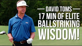 17 Minutes of ELITE BALLSTRIKING WISDOM from David Toms