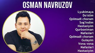 Osman Navruzov 2025 MIX Top Hits - Lyubimaya, Do'stim, Qolmadi choram, Sog'indim