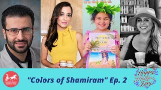 "Colors of Shamiram" Talkshow Episode 2 Hosted by Evon Adam, Maryam Shamalta and Stuart Benyamin