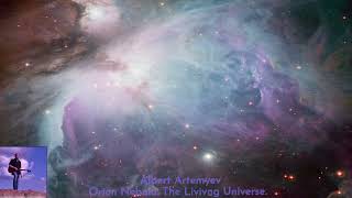 Albert Artemyev - Orion Nebula. The Livivng Universe