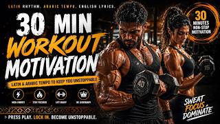 30 MIN WORKOUT MOTIVATION 🔥 Latin x Arabian Beats | Focus, Lift Heavy, Sweat Hard