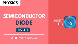 Semiconductor: Diode | Part- 1 | NEET Physics | Aditya Kumar