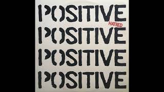 Positive Hatred—One More Chance