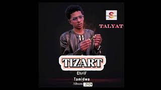Chrif Tamidwa 🤍 Album TIZART 2024🥰 son 6 TALYAT 😍