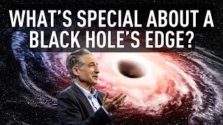 What's Special About a Black Hole's Edge?