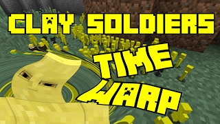 Minecraft Clay Soldiers Mod - Time Warp!! 1.12