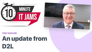 10 Minute IT Jams - An update from D2L