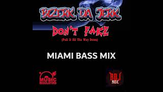 Dont Fake (Miami Bass Mini MIx)