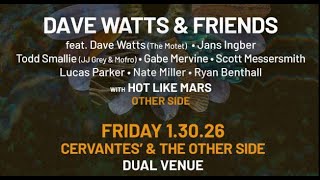 Dave Watts & Friends Live From Cervantes Other Side 1/30/2026