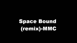 Space Bound (remix)-MMC