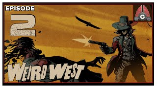 CohhCarnage Plays Weird West (Early Key From Devolver Digital) - Episode 2