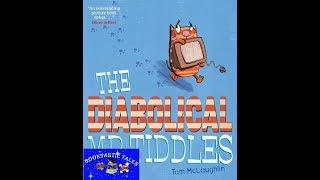 THE DIABOLICAL MR TIDDLES-READ ALOUD CHILDRENS BOOK