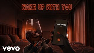 Honorebel - Wake Up With You