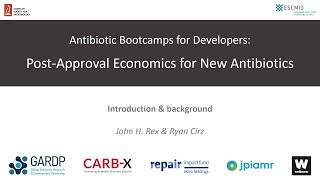 Bootcamp Post-Approval Economics for New Antibiotics: Introduction & Background (ASM/ESCMID 2019)