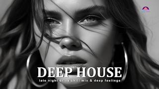 Deep House for Late Night Drive 🌙 | 2026 Chill Mix & Deep Feelings |#34