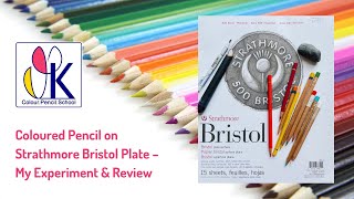 Strathmore Bristol Plate for Coloured Pencil – Blending, Layering & Full Review