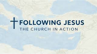 Following Jesus: The Church in Action - Acts 5