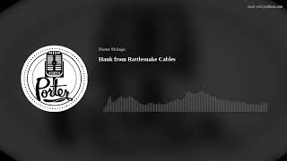 Hank from Rattlesnake Cables