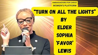 Turn On ALL The Lights // Elder Sophia FAVOR Lewis // Ambassadors For Christ #light #AFC-TV #AFC757