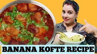 कच्चे केले के कोफ्ते की ऐसी आसन रेसिपी कभी नही देखी होगी |BANANA KOFTA RECIPE||