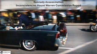 Kennedy Assassination: Inconsistencies Haunt Warren Commission Report