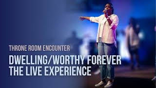 Dwelling/Worthy Forever - The Live Experience
