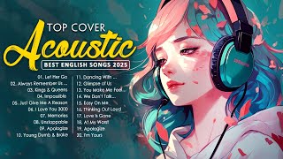English Acoustic Cover Love Songs 2025 | Best Ballad Guitar Acoustic Cover Of Popular Songs Ever