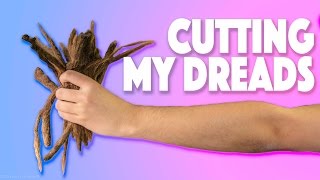 CUTTING MY DREADLOCKS!