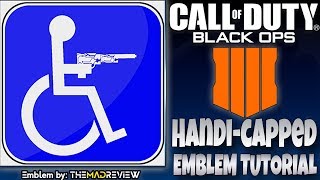 EASY COD BO4 Black Ops 4 " Handicap " Handicapped Gun Funny Emblem Tutorial Guide How To Make