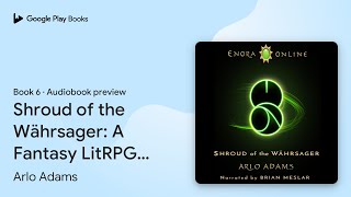 Shroud of the Währsager: A Fantasy LitRPG… by Arlo Adams · Audiobook preview