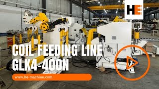 HE coil processing equipment Decoiler straightener feeder coil feed line GLK4 400N