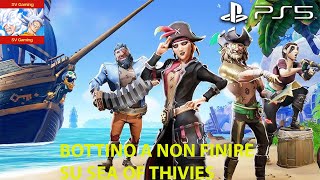 BOTTINI MALEDETTI A NON FINIRE SEA OF THIEVIRS SV GAMING