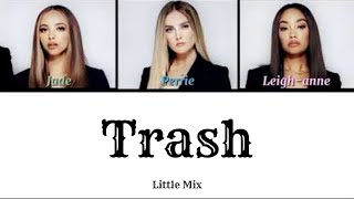 Trash (Lyrics) - Little Mix | Mystical Vibez