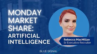 Monday Market Share: Artificial Intelligence (AI) Talent
