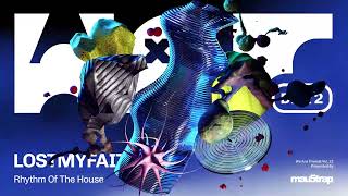 LOSTMYFAITH - Rhythm Of The House