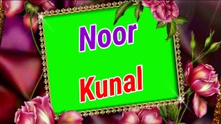 noor name ka whatsapp status video | noor vs kunal name ka status