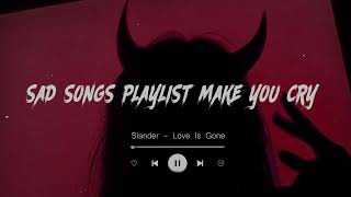 Sad songs playlist 2022 ~ sad tiktok songs playlist that will make you cry