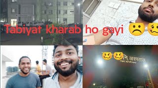 Tabiyat kharab ho gayi 😒☹️.                       The Ankit Kumar Vlogs