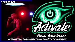 Rain Delay - Activate, ft. DJ suchnsuch - Poetic Rhetoric
