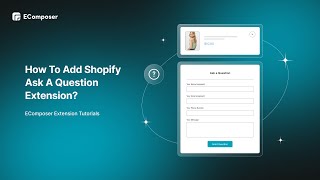 How to add Ask A Question Extension to your Shopify store? - EComposer Landing Page Builder