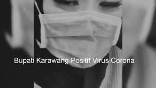 Bupati Karawang Positif Covid - 19