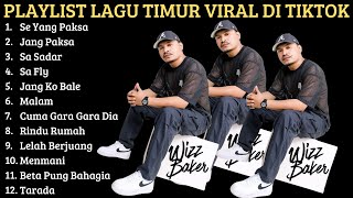 PLAYLIST LAGU TIMUR WIZZ BAKER ENAK BUAT SANTAI - FULL ALBUM TANPA IKLAN