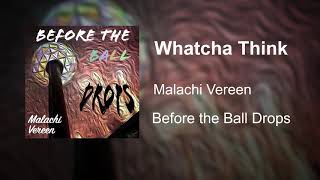 Malachi Vereen- Whatcha Think