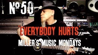 REM - "Everybody Hurts" - Miller's Music Mondays #50