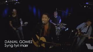 Dánial Gomez Syng fyri mær