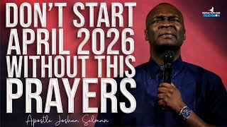 PRAY THIS ON 1st OF APRIL 2026 – Prophetic Prayers That Shift Everything | Apostle Joshua Selman