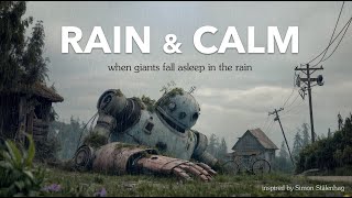 When giants fall asleep in the rain | 2 hours of calm
