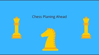 Chess Planing Ahead